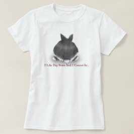 Ich mag große Brötchen und ich kann nicht liegen T-Shirt