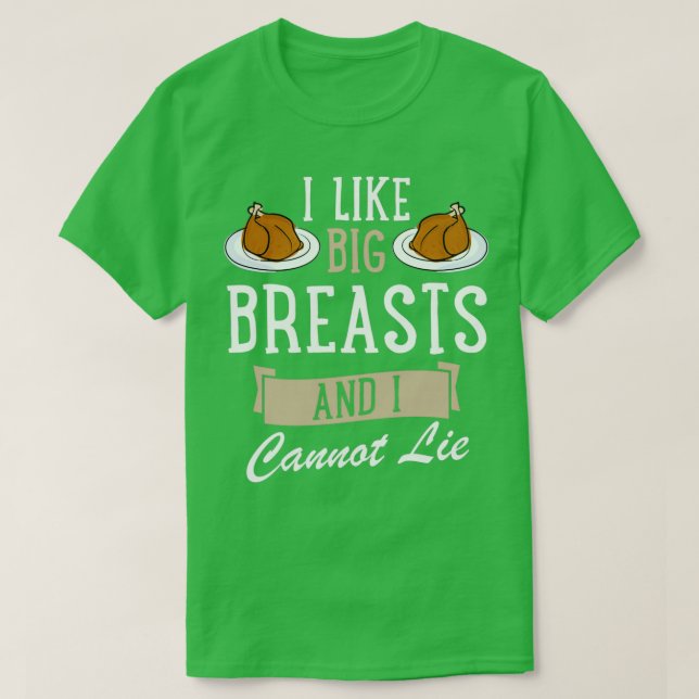 Ich mag große Brüste, und ich kann nicht lustigen  T-Shirt (Design vorne)