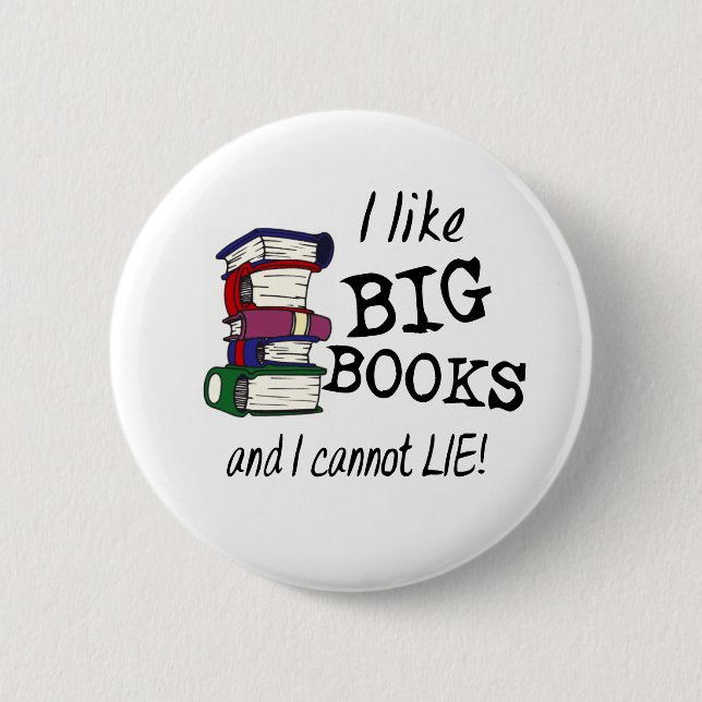 Ich mag große BÜCHER und ich kann nicht LIE! Button (Vorderseite)