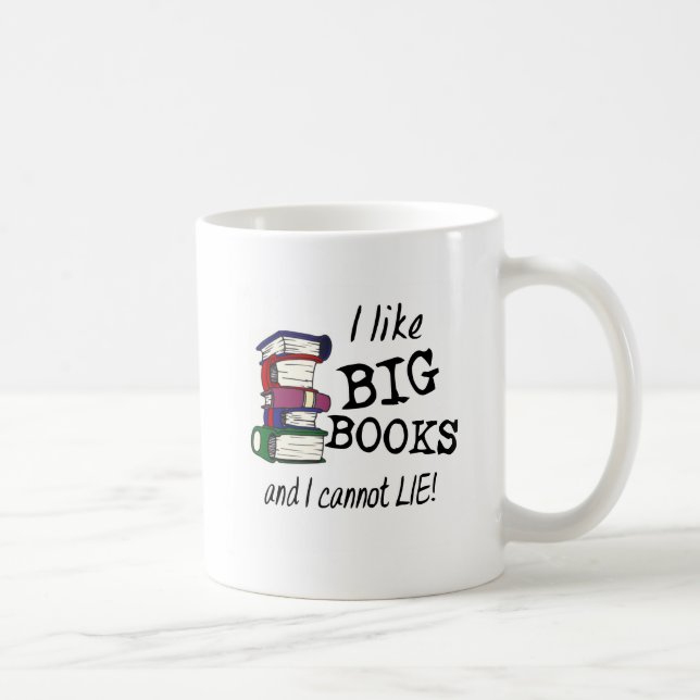 Ich mag große BÜCHER und ich kann nicht LIE! Tasse (Rechts)
