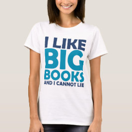 Ich mag große Bücher und ich kann nicht liegen T-Shirt