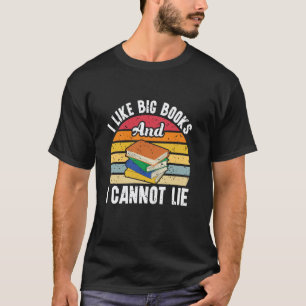 Ich mag große Bücher und ich kann nicht lügen Büch T-Shirt