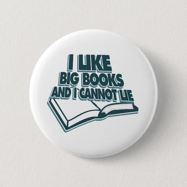 Ich mag große Bücher und kann nicht lügen Button (Vorderseite)