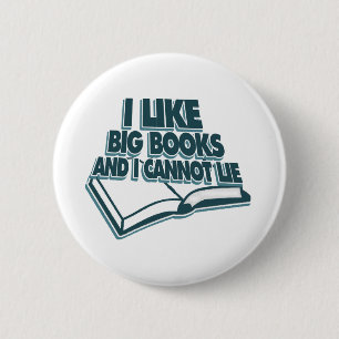 Ich mag große Bücher und kann nicht lügen Button