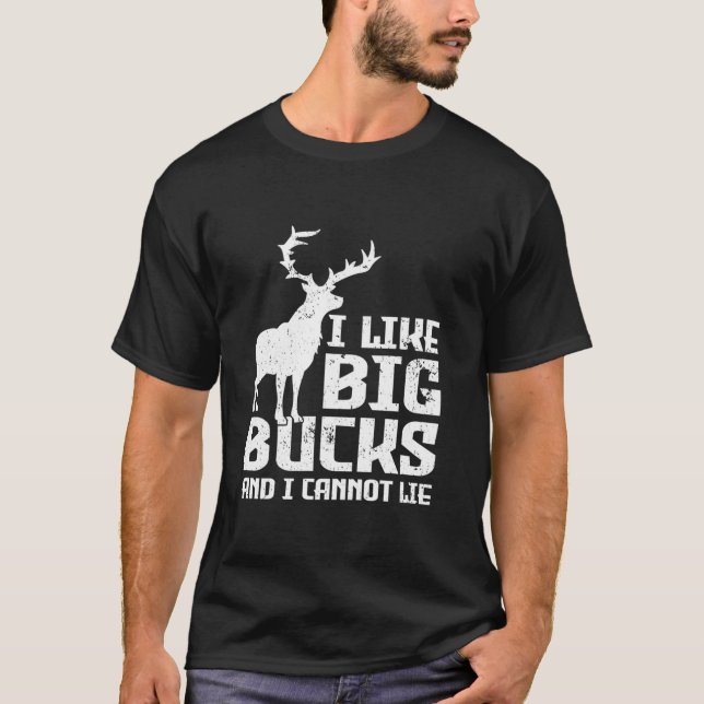 Ich mag große Bucks und ich kann nicht auf Hirschj T-Shirt (Vorderseite)