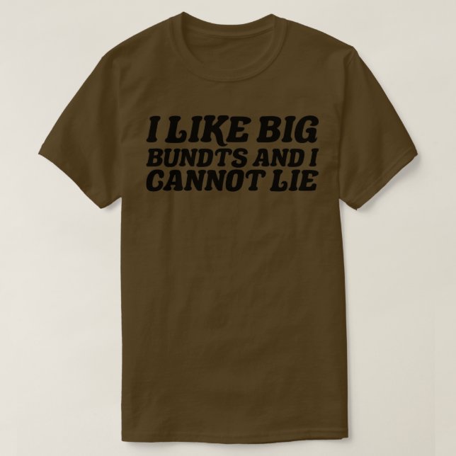 Ich mag große Bündel und ich kann nicht lügen T-Shirt (Design vorne)