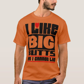 Ich mag große Hintern und ich kann nicht lügen 1 T-Shirt
