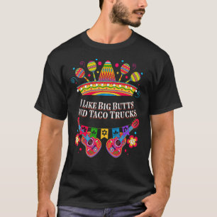 Ich mag große Hintern und Taco Trucks Taco Fiesta T-Shirt