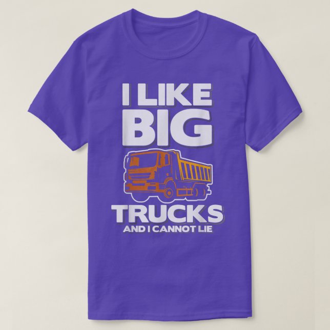 Ich mag große LKW und ich kann nicht leben T-Shirt (Design vorne)