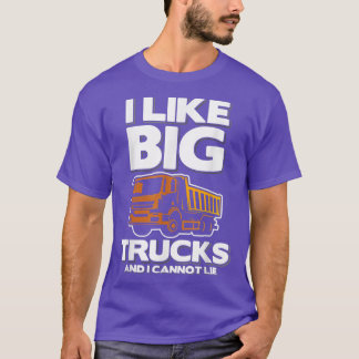 Ich mag große LKW und ich kann nicht leben T-Shirt