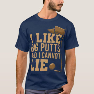 Ich mag große Putten und ich kann nicht lügen T-Shirt