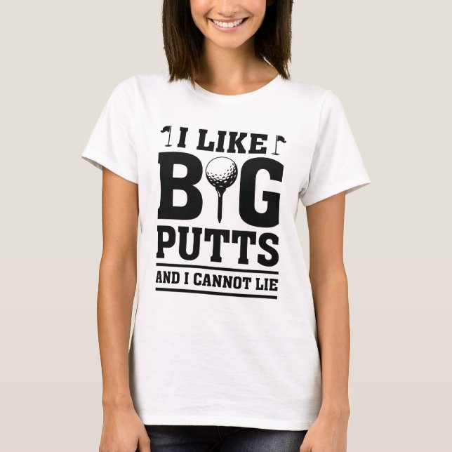 Ich mag große Putten und ich kann nicht lügen T-Shirt (Vorderseite)