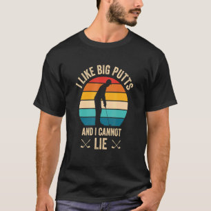 Ich mag große Putten und ich kann nicht lügen T-Shirt