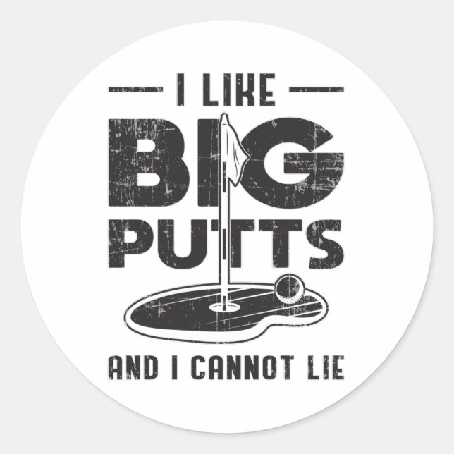 Ich mag große Putts und ich kann Golf Golfer Gesch Runder Aufkleber (Vorderseite)