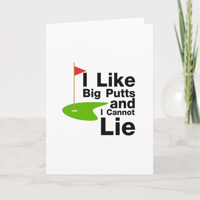 Ich mag große Putts und ich kann Golf nicht spiele Karte (Vorderseite)