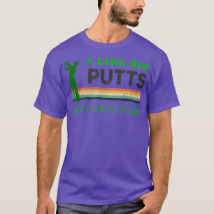 Ich mag große Putts und ich kann kein golferes Hem T-Shirt