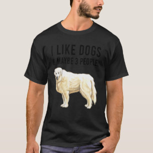 Ich mag große Pyrenäenhunde und vielleicht 3 Leute T-Shirt