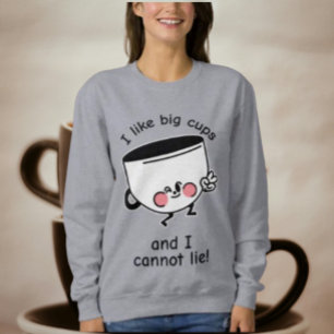 Ich mag große Tassen – Sweatshirt