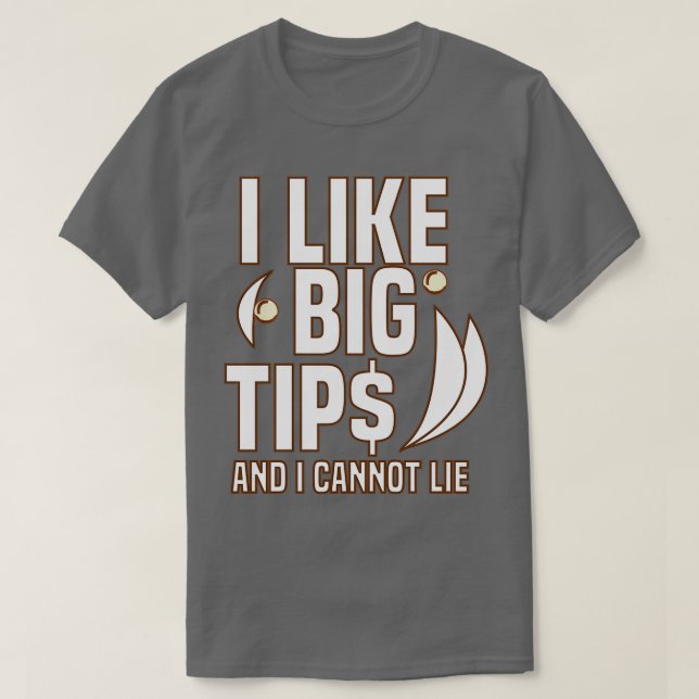 Ich mag große Tipps und ich kann nicht lügen T-Shirt (Design vorne)