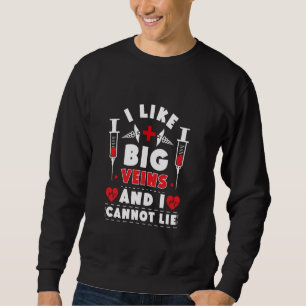 Ich mag große Venen Phlebotomist Medical Spaß Blut Sweatshirt