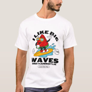 Ich mag große Wellen und kann nicht lügen T-Shirt