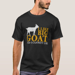 Ich mag große Ziege und ich kann nicht lügen, Amer T-Shirt