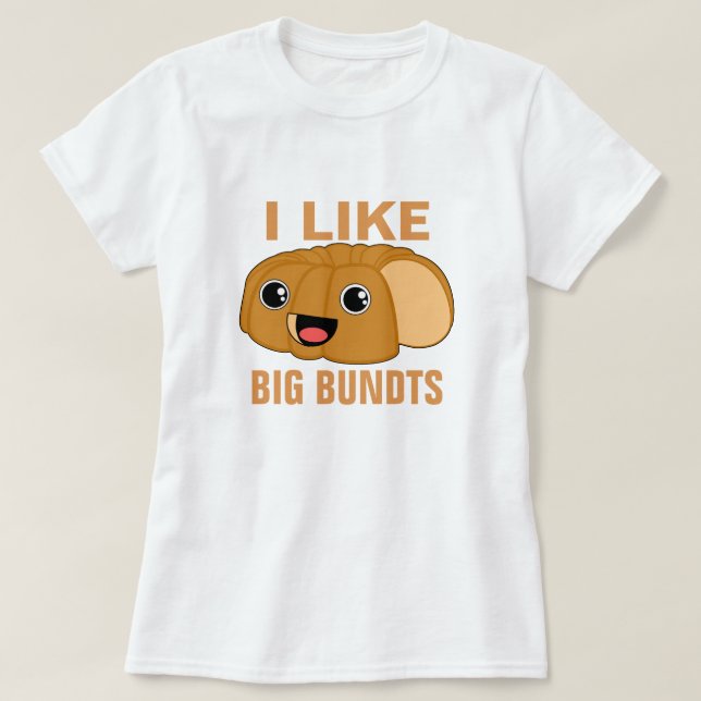Ich mag großes Bundts T-Shirt (Design vorne)