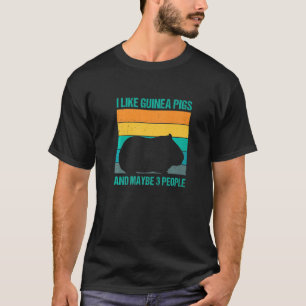 Ich mag Guinea Schweine und vielleicht drei Leute T-Shirt