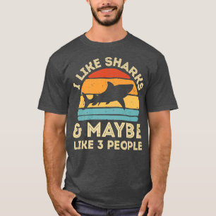 Ich mag Haie und vielleicht 3 Leute Niedlichen Hai T-Shirt