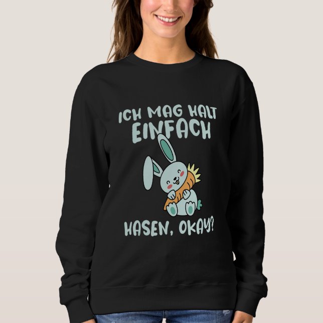 Ich Mag Halt Einfach Rabbit Slogan Sweatshirt (Vorderseite)