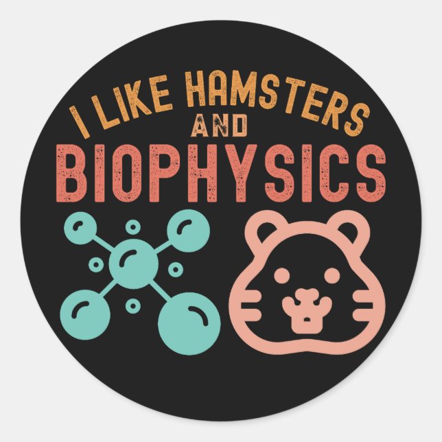 Ich mag Hamster und Biophysik, Biophysik-Zitate Runder Aufkleber (Vorderseite)