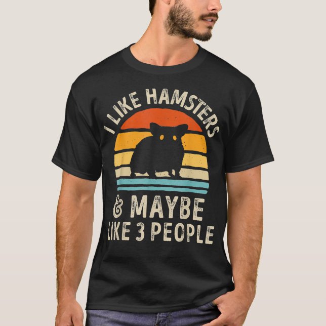 Ich mag Hamster und vielleicht 3 Leute Funny Hamst T-Shirt (Vorderseite)