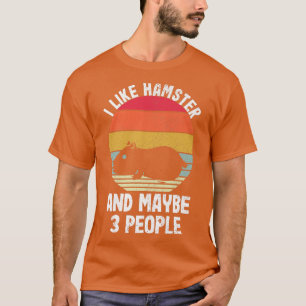 Ich mag Hamster und vielleicht 3 Leute Süßer Hamst T-Shirt