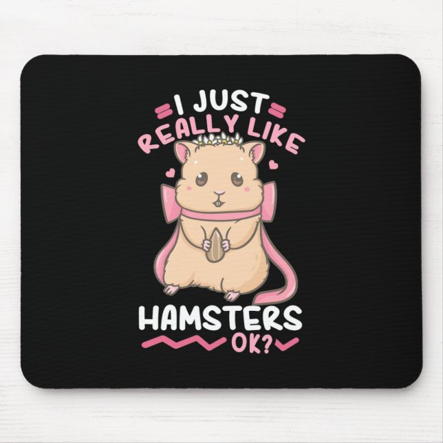 Ich mag Hamster wirklich Mousepad (Vorne)