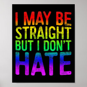 Ich mag hetero sein, aber ich hasse LGBT Stolz Ges Poster