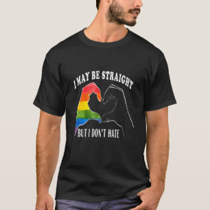 Ich mag hetero sein, aber ich hasse nichtUnterstüt T-Shirt
