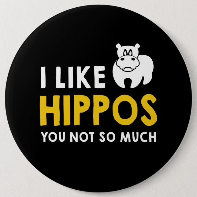 Ich mag Hippos Sie nicht so viel Kostümgeschenk Button (Vorderseite)