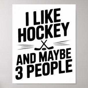 Ich mag Hockey und vielleicht 3 Leute lustiger Fan Poster