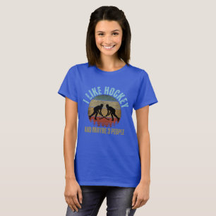 ICH MAG HOCKEY UND VIELLEICHT 3 PERSONEN T-Shirt