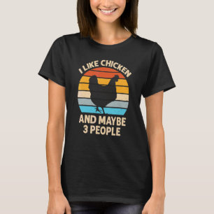 Ich mag Hühnchen und vielleicht Hühnchen für 3 Per T-Shirt