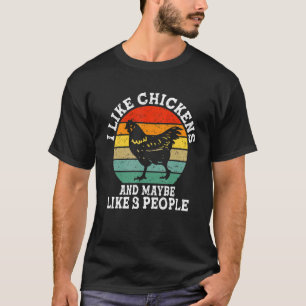 Ich mag Hühnchen und vielleicht mögen 3 Leute Retr T-Shirt
