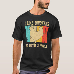 Ich mag Hühner und vielleicht 3 Leute Farmer Geflü T-Shirt