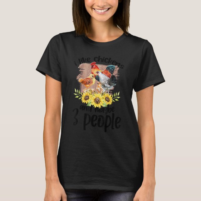 Ich mag Hühner und vielleicht 3 Leute T-Shirt (Vorderseite)