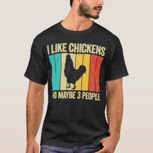 Ich mag Hühner und vielleicht betreiben 3 Leute Hü T-Shirt
