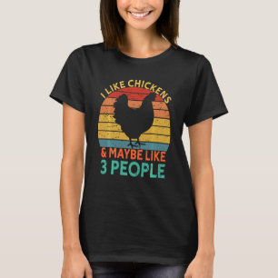 Ich mag Hühner und vielleicht mögen 3 Leute Hühnch T-Shirt