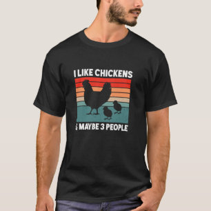 Ich mag Hühner Vielleicht 3 Leute Lustiger Hühnerl T-Shirt