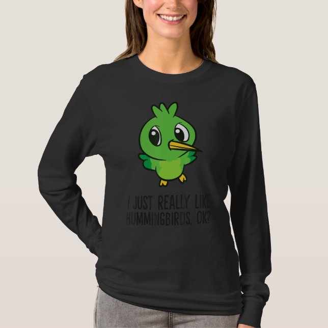 Ich mag Humingvögel einfach nur T-Shirt (Vorderseite)
