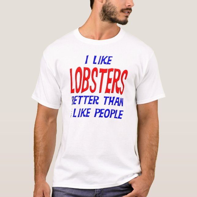 Ich mag Hummer besser, als ich Leute-T - Shirt mag (Vorderseite)