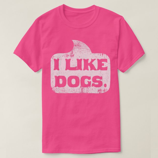 Ich mag Hunde Funny Dog Liebhaber Welpen Geschenk  T-Shirt (Design vorne)