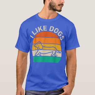 Ich mag Hunde Geschenke Hund Lover T-Shirt